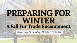 Preparing for Winter: A Fall Fur Trade Encampment @ Heritage Hill State Historical Park