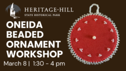 Oneida Beaded Ornament Workshop @ Heritage Hill State Historical Park